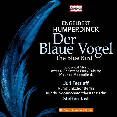 Humperdinck Engelbert - Der Blaue Vogel (Tetzlaff Juri / Rundfunkchor Berlin)