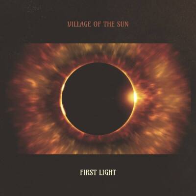 Village Of The Sun - FIRST LIGHT