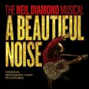 A Beautiful Noise Original Broadway Cast - A Beautiful Noise, The Neil Diamond Musical (OST / CD)