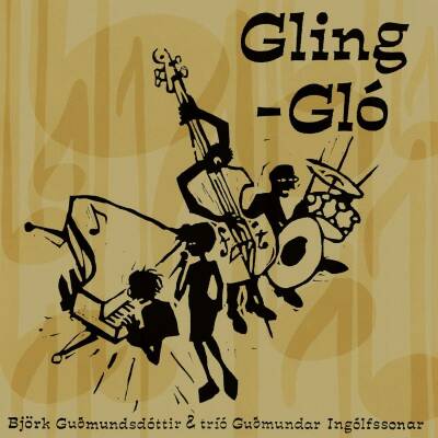 Björk / Trio Ingolffsson Gudmundur - Gling Glo