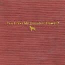 Childers Tyler - Can I Take My Hounds To Heaven?