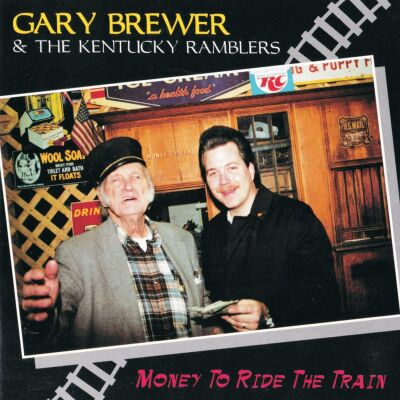 BREWER,GARY & THE KENTUCKY RAMBLERS - Money To Ride The Train