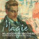 Wladigeroff Brothers - Magie - Hommage an Rainer Maria Rilke