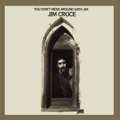 Croce Jim - You Dont Mess Around With Jim (50Th Anniversary / Digipak)