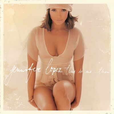 Lopez Jennifer - This Is Me...then (20Th Anniversary Edition)