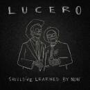 Lucero - SHOULD´VE LEARNED BY NOW