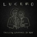 Lucero - Shouldve Learned By Now