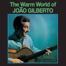 Gilberto Joao - WARM WORLD OF JOAO GILBERTO