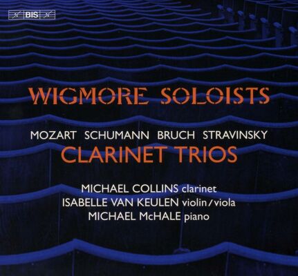 Mozart - Bruch - Schumann - Stravinsky - Clarinet Trios (Wigmore Soloists)