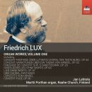 LUX Friedrich (-) - Organ Works: Vol.1 (Lehtola Jan / Martti Porthan organ, Raahe Church, Finland)
