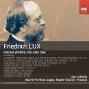 Lux Friedrich - Organ Works - Vol.1 (Lehtola Jan)