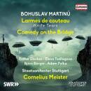 Martinu Bokuslav (1890-1959) - Larmes De Couteau: Comedy On The Bridge (Staatsorchester Stuttgart- Cornelius Meister (Dir))