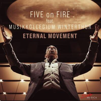 GUBELMANN Daniel - Eternal Movement (Five on Fire / Musikkollegium Winterthur)