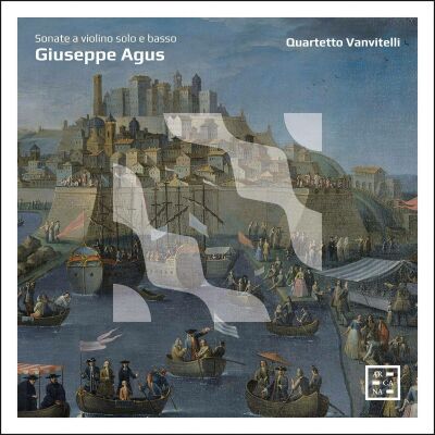 Agus Giuseppe (1722-1798) - Sonate A VIolino Solo E Basso (Quartetto Vanvitelli)