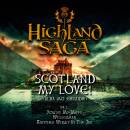Highland Saga - Scotland My Love!