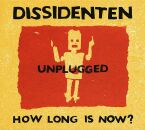 Dissidenten - How Long Is Now?Unplugged