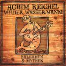 Reichel Achim - Wilder Wassermann-Balladen&Mythen (&Bonus Maxi VIny