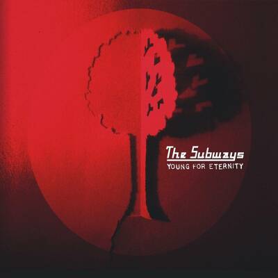 Subways, The - Young For Eternity (15Th Anniversary Edition)