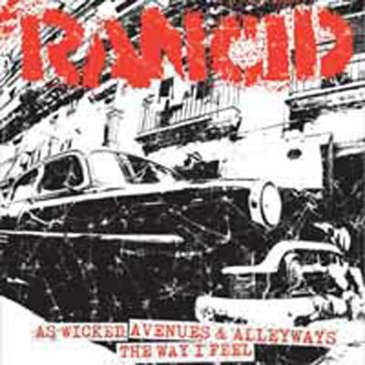 Rancid - As Wicked / Avenues & Alleyways / The Way I Feel
