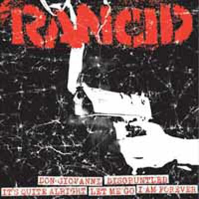 Rancid - Don Giovanni / Disgruntled / It`s Quite Alright / Let Me