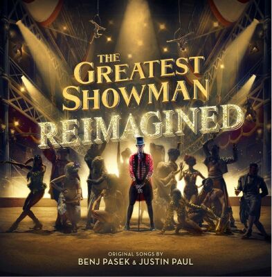 Greatest Showman:reimagined, The