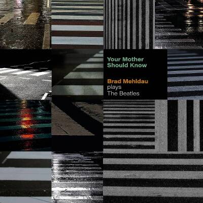 Mehldau Brad - Your Mother Should Know:Mehldau Plays The Beatles