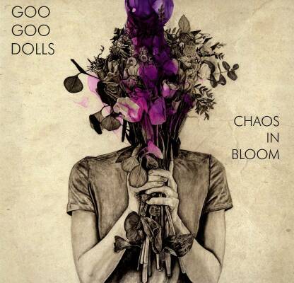 Goo Goo Dolls, The - Chaos In Bloom