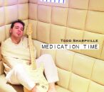 Sharpville Todd - Medication Time