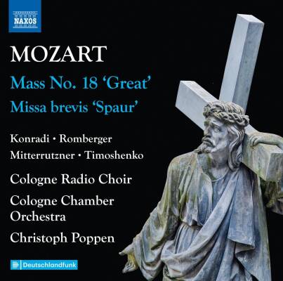 Mozart Wolfgang Amadeus - Mass No. 18 ´Great´ & Missa Brevis ´Spaur´ (WDR Rundfunkchor Köln / Deutsches Radio Kammerorchester)