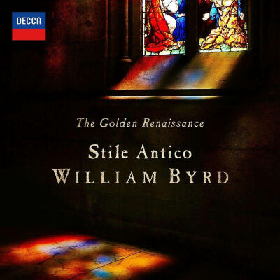 Byrd William - Golden Renaissance: William Byrd, The (Stile Antico)