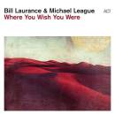 Laurance Bill / League Michael - Where You Wish You Were