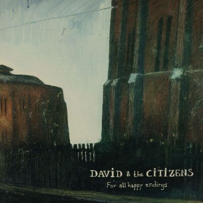 David & The Citizens - For All Happy Endings