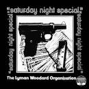 Lyman Woodard Organization - SATURDAY NIGHT SPECIAL
