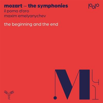 Mozart Wolfgang Amadeus - Symphonies: Beginning And End, The (Emelyanychev Maxim / Il Pomo dOro)