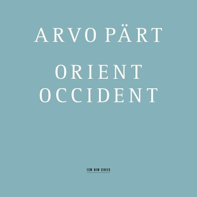 Pärt Arvo - Orient & Occident (Pärt Arvo)