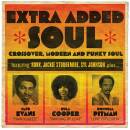 Extra Added Soul: Crossover, Modern & Funky Soul...