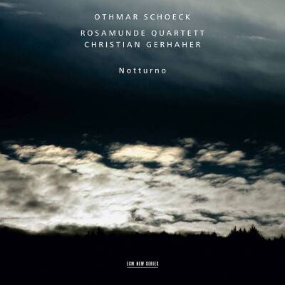Schoeck Othmar - NOTTURNO (Rosamunde Quartett / Gerhaher C.)