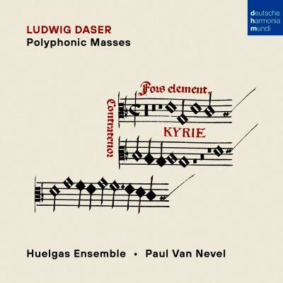Daser Ludwig - Ludwig Daser: Polyphonic Masses (Huelgas Ensemble / Nevel Paul van)
