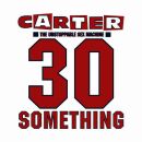 Carter the Unstoppable Sex Machine - 30 Something