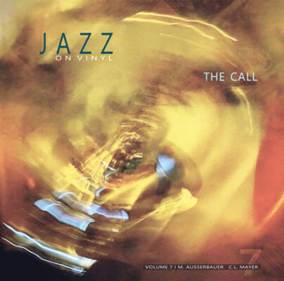 Ausserbauer Michael / Mayer Christian Ludwig - Jazz on Vinyl Vol. 7: The Call