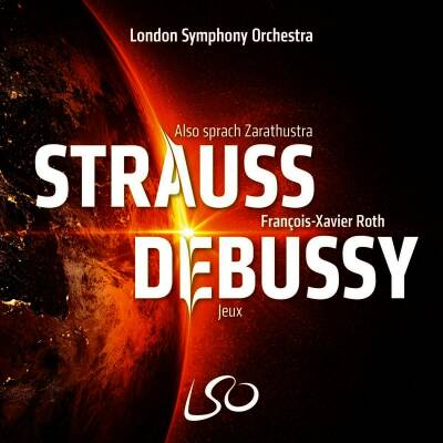 Strauss / Debussy - Also Sprach Zarathustra / Jeux (Roth Francois-Xavier / LSO)