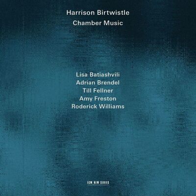 Birtwistle Harrison - Chamber Music (Batiashvili Lisa / Ott Alice Sara / Thielemann Christian / SD)