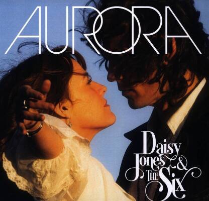 Jones Daisy & the Six - AURORA