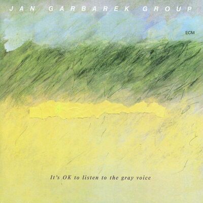 Garbarek Jan - Its Ok To Listen To The Gray