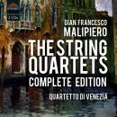Malimpiero Gian Francesco - The String Quartets...