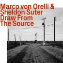 Orelli / Suter - Draw From The Source (Marco Von Orelli...