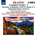 Brahms J. - Complete Songs: Vol.3 (Alina Wunderlin (Sopran) - Kieran Carrel (Tenor / Deutsche Volkslieder WoO 33: Books 6-7 - Volkskinderlieder WoO 31)