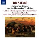 Brahms J. - Hungarian Dances And The Hungarian Tradition (Adrienn Miksch (Sopran) - János Bándi (Tenor / Traditional folk-music transcriptions, folk-style compositions and their arrangements by 19th-centur)