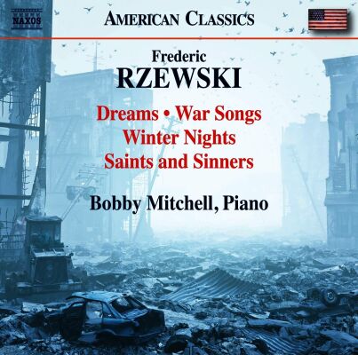 Rzewski Frederic - Late Piano Works (Bobby Mitchell (Piano / Dreams - War Songs - Winter Nights - Saints and Sinners)