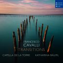 Cavalli / Manelli / di Lasso / Bassano / Cazzati - Francesco Cavalli: Transitions (Capella de la Torre / Bäuml Katharina)